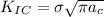 K_{IC}= \sigma \sqrt{\pi a_c}