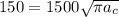 150= 1500 \sqrt{\pi a_c}