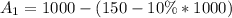 A_1=1000 - (150 - 10\% * 1000)