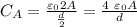 C_A=\frac{\varepsilon_0  2A}{\frac{d}{2}}=\frac{4\ \varepsilon_0 A}{d}\\\\