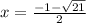 x=\frac{-1-\sqrt{21} }{2}