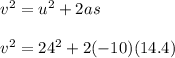 v^2=u^2+2as\\\\v^2=24^2+2(-10)(14.4)\\\\