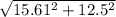 \sqrt{15.61^2+12.5^2}