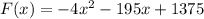 F(x) = -4x^2 -195x +1375