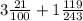 3\frac{21}{100}+1\frac{119}{243}