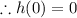 \therefore h(0) =0