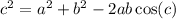 {c}^{2}  =  {a}^{2}  +  {b}^{2}  - 2ab \cos(c)