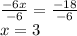 \frac{-6x}{-6} =\frac{-18}{-6} \\x=3