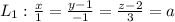 L_1 : \frac{x}{1} = \frac{y-1}{-1} = \frac{z-2}{3} = a
