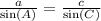 \frac{a}{\sin(A)} = \frac{c}{\sin(C)}