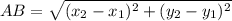 AB=\sqrt{(x_2-x_1)^2+(y_2-y_1)^2} \\