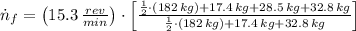 \dot n_{f} = \left(15.3\,\frac{rev}{min} \right)\cdot \left[\frac{\frac{1}{2}\cdot (182\,kg) + 17.4\,kg +28.5\,kg + 32.8\,kg }{\frac{1}{2}\cdot (182\,kg) + 17.4\,kg + 32.8\,kg } \right]
