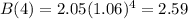 B(4) = 2.05(1.06)^4 = 2.59