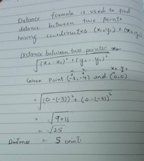 Find the distance between the points given.
(-3,-4) and (0,0)