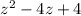 {z}^{2}  - 4z + 4