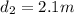 d_2=2.1m