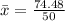 \bar x = \frac{74.48}{50}