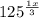 125  ^{ \frac{1x}{3} }