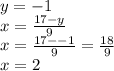 y =  - 1 \\ x =  \frac{17 - y}{9}  \\ x =  \frac{17 -  - 1}{9}  =  \frac{18}{9}   \\ x = 2