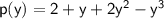 \sf \: p(y) = 2 + y + 2y {}^{2} - y {}^{3}