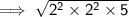 \sf\implies \sqrt{ {2}^{2} \times {2}^{2} \times 5}
