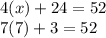 4(x)+24=52\\7(7)+3=52