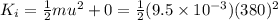 K_i=\frac{1}{2}mu^2+0=\frac{1}{2}(9.5\times 10^{-3})(380)^2