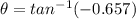 \theta=tan^{-1}(-0.657)