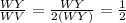 \frac{WY}{WV}=\frac{WY}{2(WY)}=\frac{1}{2}