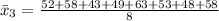 \bar x_3 = \frac{52+58+43+49+63+53+48+58}{8}