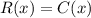 R(x)=C(x)