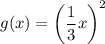 g(x)=\left(\dfrac{1}{3}x\right)^2