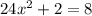 24 {x}^{2}  + 2 = 8