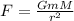 F = \frac{GmM}{r^{2}}