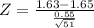 Z = \frac{1.63 - 1.65}{\frac{0.55}{\sqrt{51}}}