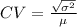 CV = \frac{\sqrt{\sigma^2}}{\mu}