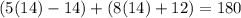 (5(14)-14)+(8(14)+12)=180