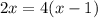 2x=4(x-1)