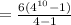 = \frac{6(4^{10}-1)}{4 - 1}