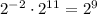 2^{-2}\cdot 2^{11}=2^{9}