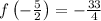 f\left(-\frac{5}{2} \right) = -\frac{33}{4}