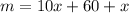 m=10x+60+x