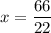 x=\dfrac{66}{22}