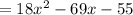 = 18 {x}^{2}  - 69x - 55