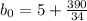 b_0 = 5 + \frac{390}{34}