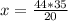 x = \frac{44 * 35}{20}