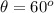 \theta = 60^o