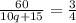 \frac{60}{10q+15}=\frac{3}{4}