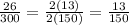 \frac{26}{300} =\frac{2(13)}{2(150)} =\frac{13}{150}