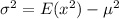 \sigma^2 = E(x^2) - \mu^2